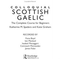 Colloquial Scottish Gaelic: The Complete Course for Beginners (Colloquial Series)