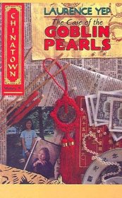 Case of the Goblin Pearls (Chinatown Mystery)