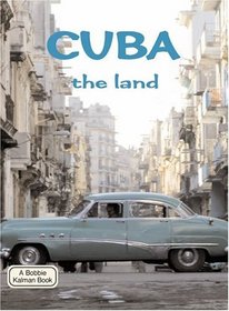 Cuba: The Land (Lands, Peoples, and Cultures)