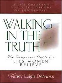 Walking in the Truth: A Companion Study for Lies Women Believe