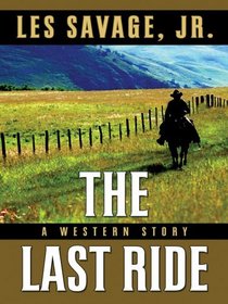 The Last Ride: A Western Story (Five Star Western Series)