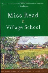 Village School (Chronicles of Fairacre, Bk 1)