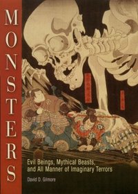 Monsters: Evil Beings, Mythical Beasts, and All Manner of Imaginary Terrors