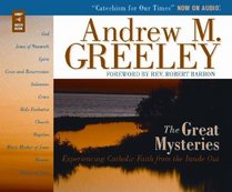 The Great Mysteries: Experiencing Catholic Faith from the Inside Out
