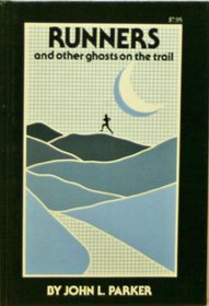Runners & Other Ghosts on the Trail