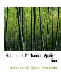 Heat in its Mechanical Application