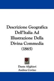 Descrizione Geografica Dell'Italia Ad Illustrazione Della Divina Commedia (1865) (Italian Edition)