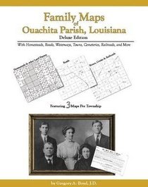 Family Maps of Ouachita Parish, Louisiana, Deluxe Edition