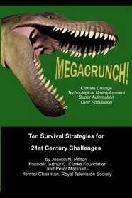 MegaCrunch!: Ten Survival Strategies for 21st Century Challenges (Volume 1)