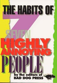 The Habits of Seven Highly Annoying People