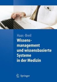 Wissensmanagement und wissensbasierte Systeme in der Medizin (German Edition)