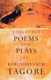 Collected Poems and Plays of Rabindranath Tagore