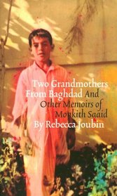 Two Grandmothers from Baghdad: And Other Memoirs of Monkith Saaid (Fiction)