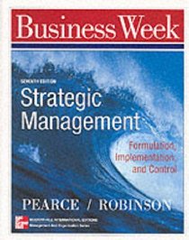Strategic Management: Formulation, Implementation and Control (Mcgraw-Hill International Editions: Management and Organization Series)