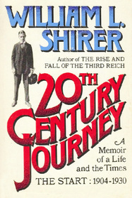 20th Century Journey: A Memoir of a Life and the Times : The Start : 1904-1930