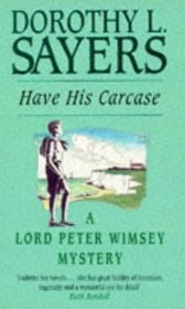 Have His Carcase (A Lord Peter Wimsey Mystery)