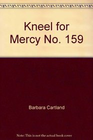 Kneel for Mercy