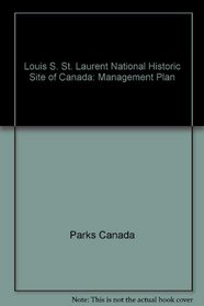 Louis S. St. Laurent National Historic Site of Canada: Management Plan