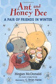 Ant and Honey Bee: A Pair of Friends in Winter (Candlewick Readers)