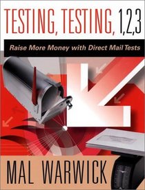 Testing, Testing 1, 2, 3: Raise More Money with Direct Mail Tests