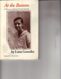 At the Bottom: A Woman's Life in Central America