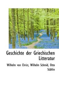 Geschichte der Griechischen Litteratur (German Edition)