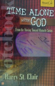 Time Alone with God (Moving Toward Maturity Series)