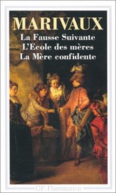 La Faux Suivante / L'Ecole De Meres / La Mere Confidente (GF) (French Edition)