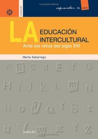 La Educacin Intercultural Ante Los Retos Del S.Xx (Spanish Edition)