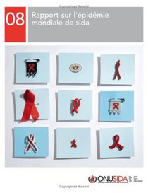 Rapport sur l'pidmie mondiale de SIDA 2008 (A UNAIDS Publication)