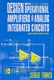 Design with Operational Amplifiers and Analog Integrated Circuits (McGraw-Hill international editions)