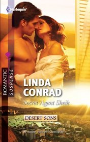 Secret Agent Sheik (Desert Sons, Bk 3) (Harlequin Romantic Suspense, No 1652)