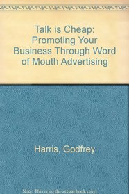 Talk Is Cheap: Promoting Your Business Through Word of Mouth Advertising