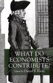What Do Economists Contribute? (Cato Institute Book)