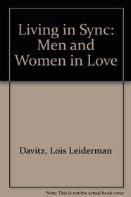 Living in Sync: Men and Women in Love