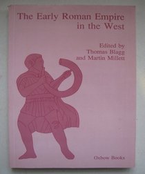 The Early Roman Empire in the West (Oxbow Monograph)