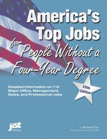 America's Top Jobs for People Without a Four-Year Degree: Detailed Information on 173 Good Jobs in All Major Fields and Industries (America's Top Jobs for People Without a Four-Year Degree, 5th ed)