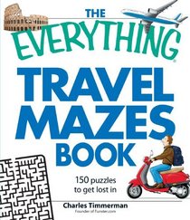 The Everything Travel Mazes Book: 150 puzzles to get lost in (Everything Series)