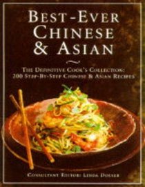 Best-Ever Chinese & Asian: The Definitive Cook's Collection: 200 Step-by-Step Chinese & Asian Recipes