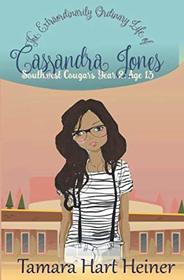 Southwest Cougars Year 2: Age 13: The Extraordinarily Ordinary Life of Cassandra Jones