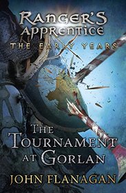The Tournament at Gorlan (Ranger's Apprentice: The Early Years)