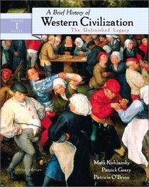 A Brief History of Western Civilization, Vol. 1: The Unfinished Legacy (Chapters 1-16), Third Edition