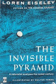 The Invisible Pyramid: A Naturalist Analyses the Rocket Century (Invisible Pyramid SL 328)
