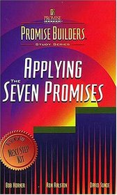 Applying the Seven Promises (Promise Builders Study Series)