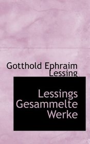 Lessings Gesammelte Werke