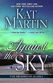 Against the Sky (Brodies of Alaska, Bk 2) (Large Print)