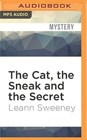 The Cat, the Sneak and the Secret (A Cats in Trouble Mysteries)