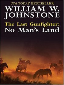 No Man's Land (Last Gunfighter, Bk 9) (Large Print)