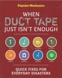 When Duct Tape Just Isn't Enough: Quick Fixes For Everyday Disasters