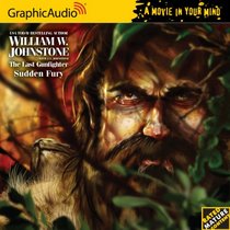The Last Gunfighter 20  Sudden Fury (The Last Gunfighter - Graphicaudio - a Movie in Your Mind)
